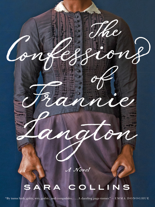 Title details for The Confessions of Frannie Langton by Sara Collins - Wait list